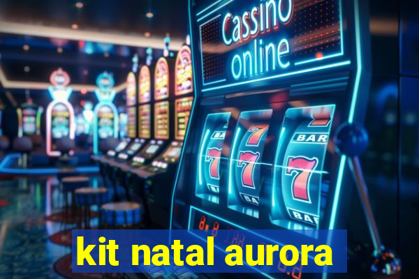 kit natal aurora